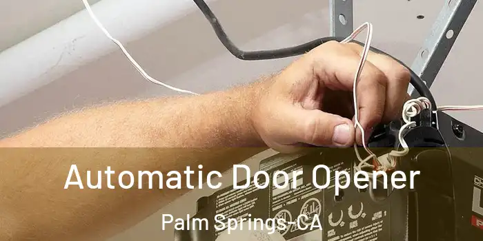  Automatic Door Opener Palm Springs-CA