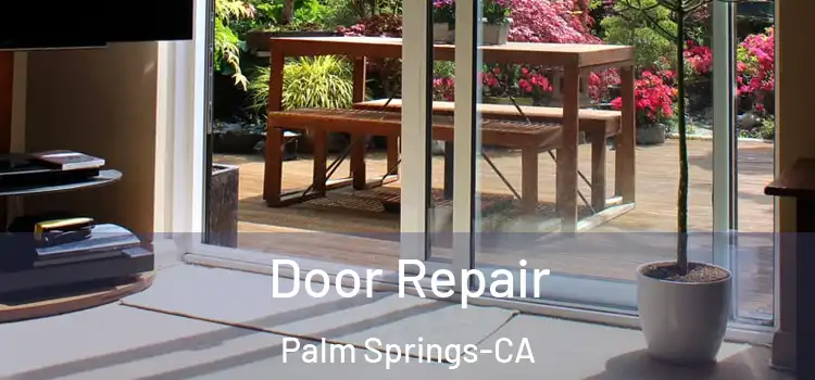 Door Repair Palm Springs-CA