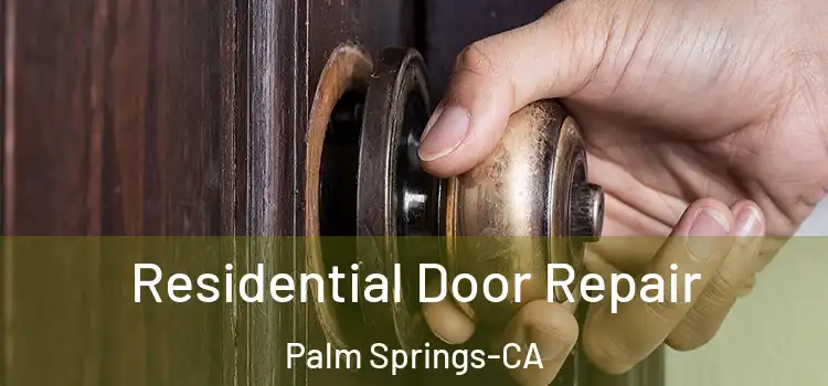  Residential Door Repair Palm Springs-CA